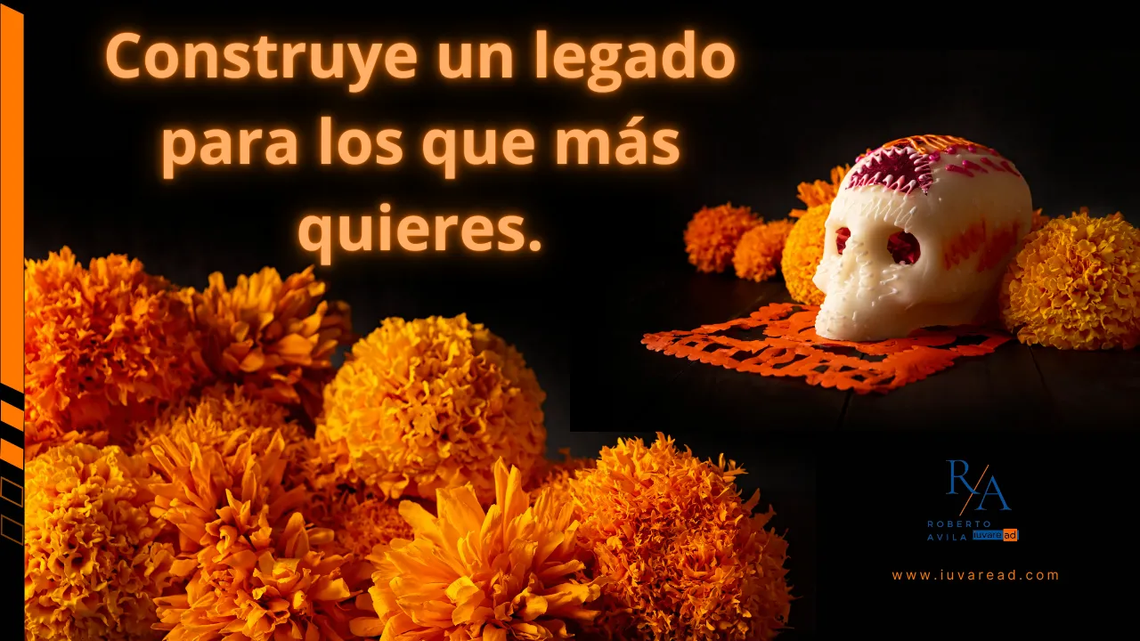 Construye un legado financiero para los que más quieres: El Futuro en tus manos.